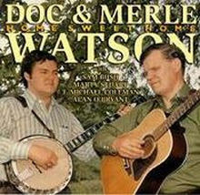 Watson Doc & Merle: Home Sweet Home