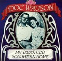 Watson Doc: My Dear Old Southern Home