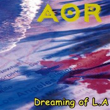 AOR: Dreaming Of L.A. (Rem)