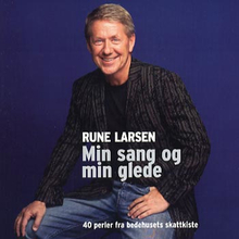Larsen Rune: Min sang og min glede 2005