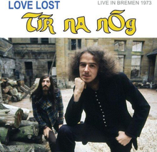 Tír na nÓg : Love Lost in Bremen: Live in Bremen 1973 CD Album (Jewel Case)