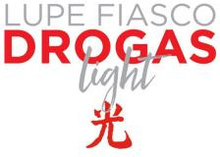 Lupe Fiasco: Drogas Light