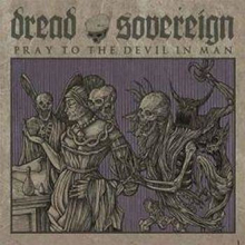 Dread Sovereign: Prey To The Devil In Man