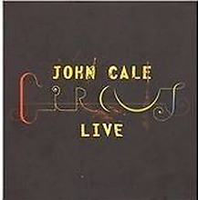 John Cale : Circus Live [2cd + Dvd] CD 3 Discs (2007) Pre-Owned Region 2