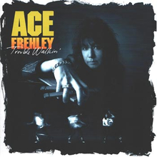 Frehley Ace: Trouble walkin 1989 (Rem)