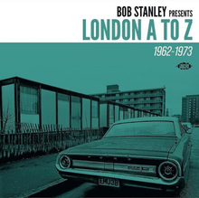 Various Artists : Bob Stanley Presents London a to Z: 1962-1972 CD (2023)