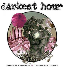 Darkest Hour: Godless Prophets & The Migrant ...