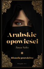 Arabskie opowieści. Historie prawdziwe