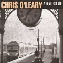 O"'Leary Chris: 7 Minutes Late