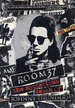Room 37/The Mysterious Death Of Johnny Thunders