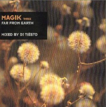 Various Artists : Magik - Far from Earth: Mixed By DJ Tiesto - Volume 3 CD Pre-Owned