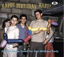 Various Artists : Happy Birthday Baby! (Un) Happy Tunes for Your Birthday Party
