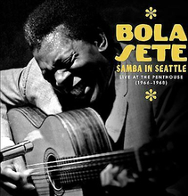 Bola Sete : Samba in Seattle: Live at the Penthouse, 1966-1968 CD Box Set 3