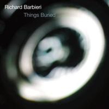 Barbieri Richard: Things Buried