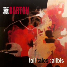 Barton Steve: Tall Tales & Alibis