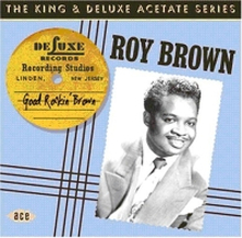 Brown Roy: Good Rockin"' Brown/The King & Delu...