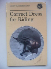 Correct Dress for Riding (Official Publications of… by Pony Club
