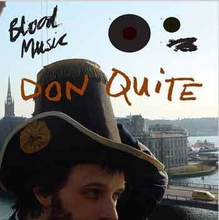 Blood Music: Don Quite