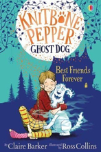 Best Friends Forever (Knitbone Pepper Ghost Dog #1) by Claire Barker