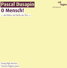 Pascal Dusapin : Pascal Dusapin: O Mensch! CD (2019)