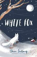 White Fox: a magical, illustrated animal story: 1 (The White… by Jiatong, Chen