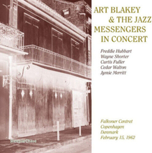 Art Blakey & The Jazz Messengers : In Concert: Falkoner Centret, Copenhagen,