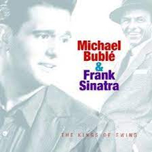 Michael Buble & Frank Sinatra - The Kings Of Swing