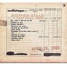 Stephen Stills : Just Roll Tape - April 26th 1968 CD (2007) Pre-Owned