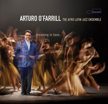 Arturo O’Farrill & The Afro Latin Jazz Orchestra : …dreaming in Lions… CD