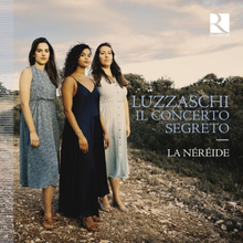 Luzzasco Luzzaschi : Luzzaschi: Il Concerto Segreto CD (2023)