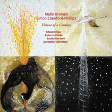 Edward Elgar : Malin Broman/Simon Crawford-Phillips: Visions of a Century CD