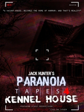 Jack Hunter"'s Paranoia Tapes 4/Kennel House