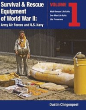 Survival & Rescue Equipment of World War II-Army Air Forces and U.S. Navy Vol.1