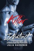 KILLER INSTINCT (A Mafia Bad Boy Romance Novel)