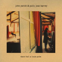 Parish John & Polly Jean Harvey: Dance Hall...