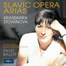 Stoyanova Krassimira: Slavic Opera Arias