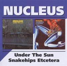 Carr Ian & Nucleus: Under The Sun/Snakes...