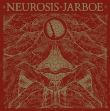 Neurosis & Jarboe: Neurosis & Jarboe