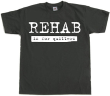 Rehab Is For Quitters X-Large