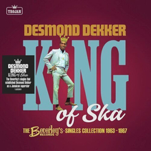 Desmond Dekker : King of Ska: The Beverley’s Records Ska Singles Collection CD