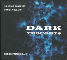 Flosason/Nolgård/Norrbotten Big Band: Dark Th...