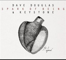 Douglas Dave & Keystone: Spark Of Being/Expand
