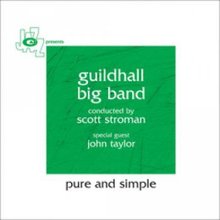 Guildhall Big Band: Pure And Simple