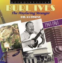 Ives Burl: The wayfaring stranger 1941-61