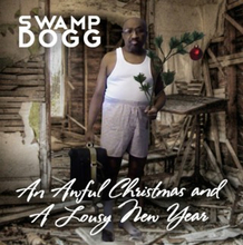 Swamp Dogg: An Awful Christmas And A Lousy New
