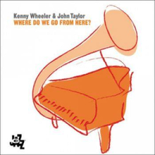 Wheeler Kenny & John Taylor: Where Do We Go F...