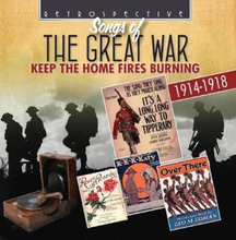 Songs Of The Great War - Keep The Home Fires...