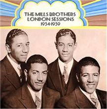 Mills Brothers: London Sessions: 1934-1939
