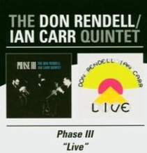 Rendell Don & Ian Carr: Phase III + Live