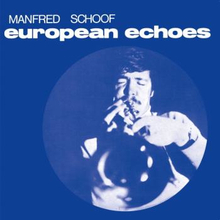 Schoof Manfred: European Echoes